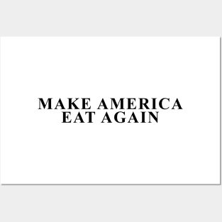 Make america eat again - fat amy - pitch perfect Posters and Art